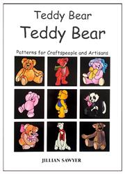 Teddy Bear Teddy Bear: Patterns for Craftspeople and Artisans (Sawyer)