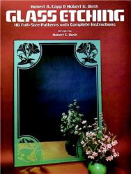 Glass Etching: 46 Full-Size Patterns with Complete Instructions